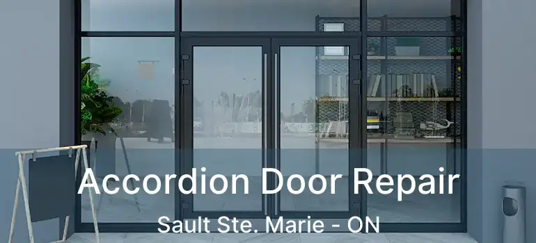  Accordion Door Repair Sault Ste. Marie - ON