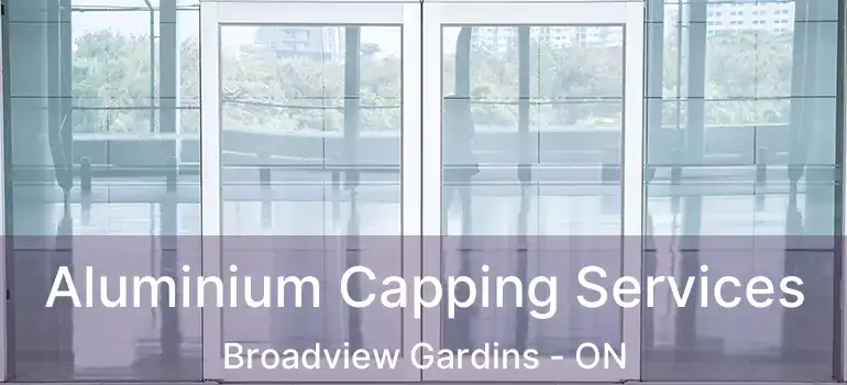  Aluminium Capping Services Broadview Gardins - ON