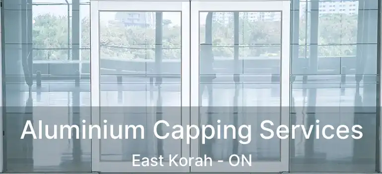  Aluminium Capping Services East Korah - ON
