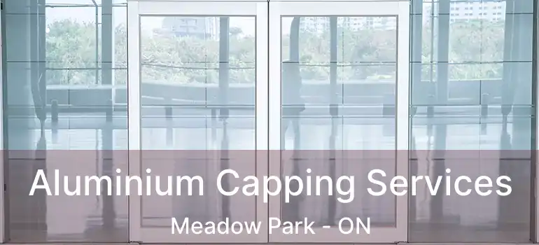  Aluminium Capping Services Meadow Park - ON