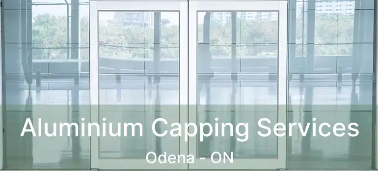  Aluminium Capping Services Odena - ON