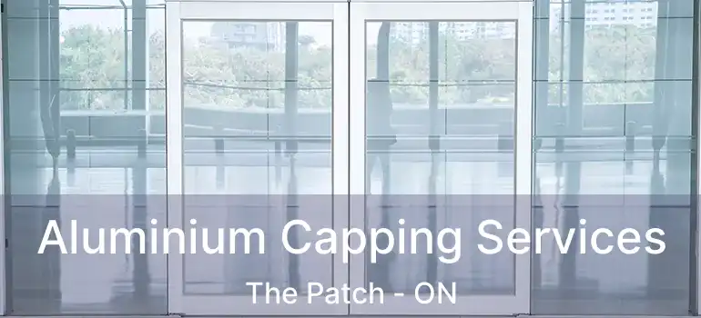  Aluminium Capping Services The Patch - ON