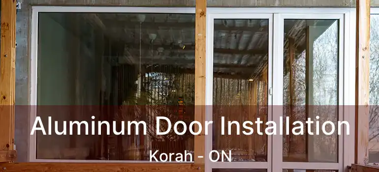  Aluminum Door Installation Korah - ON