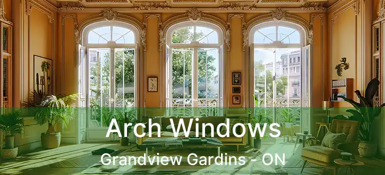  Arch Windows Grandview Gardins - ON