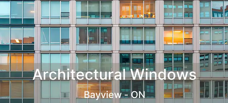  Architectural Windows Bayview - ON