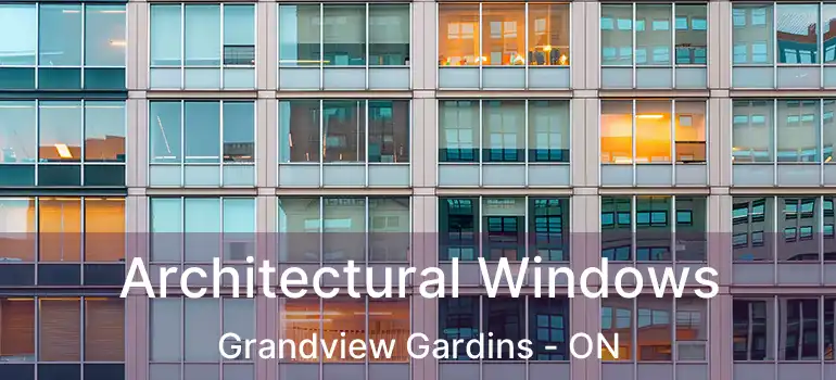  Architectural Windows Grandview Gardins - ON