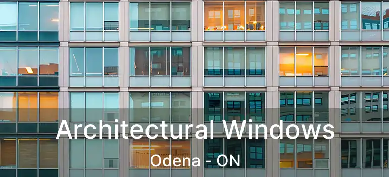  Architectural Windows Odena - ON