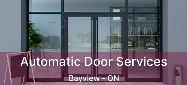  Automatic Door Services Bayview - ON