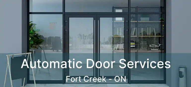  Automatic Door Services Fort Creek - ON