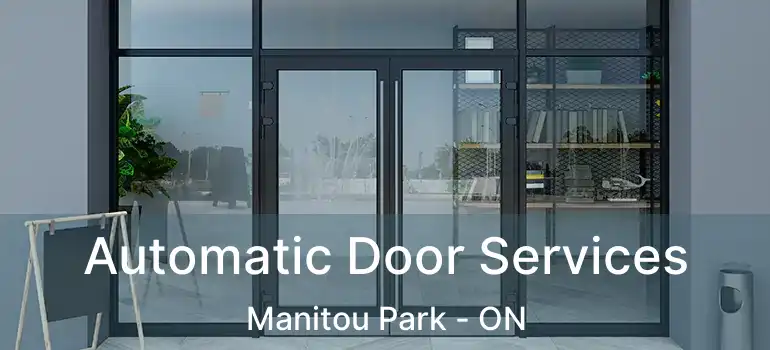  Automatic Door Services Manitou Park - ON