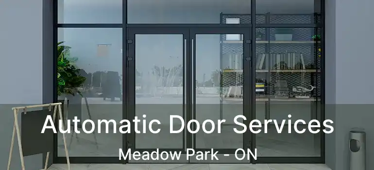  Automatic Door Services Meadow Park - ON