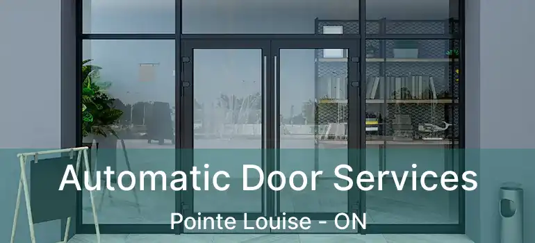  Automatic Door Services Pointe Louise - ON
