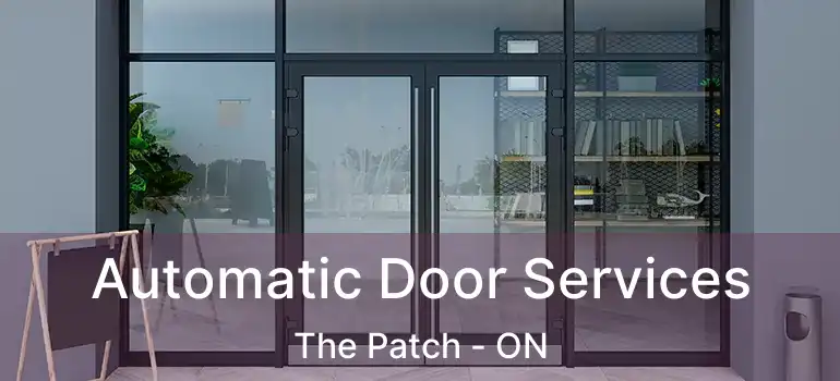  Automatic Door Services The Patch - ON