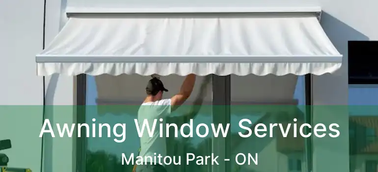  Awning Window Services Manitou Park - ON