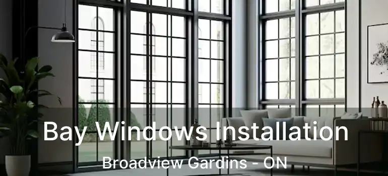  Bay Windows Installation Broadview Gardins - ON