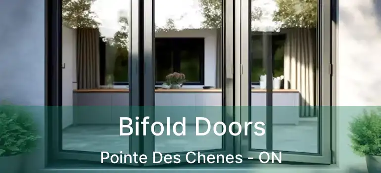  Bifold Doors Pointe Des Chenes - ON