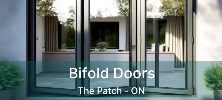  Bifold Doors The Patch - ON