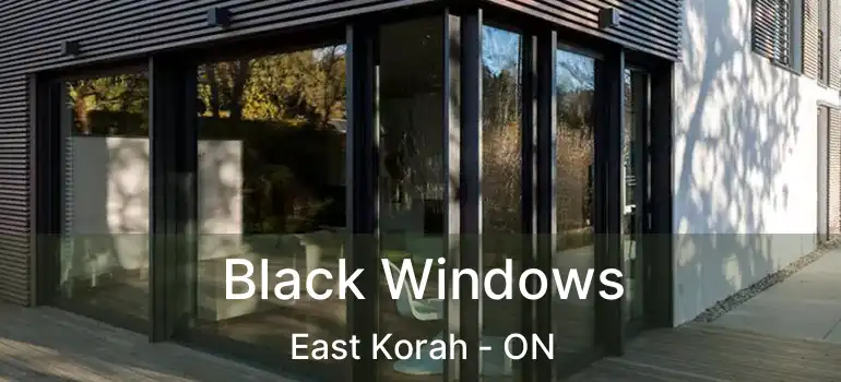  Black Windows East Korah - ON