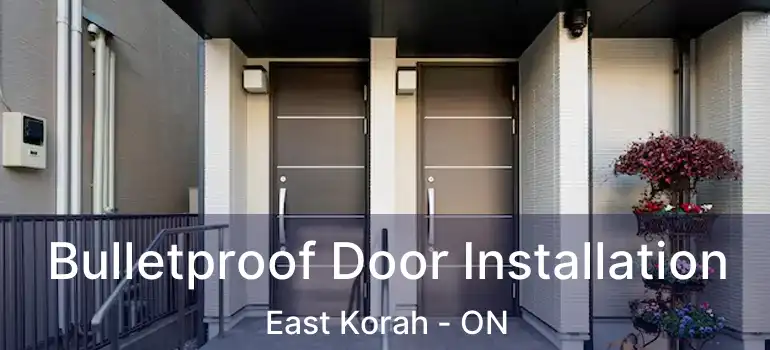  Bulletproof Door Installation East Korah - ON