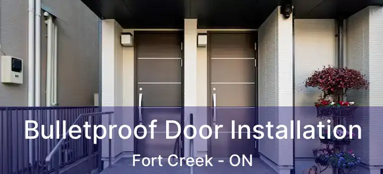  Bulletproof Door Installation Fort Creek - ON