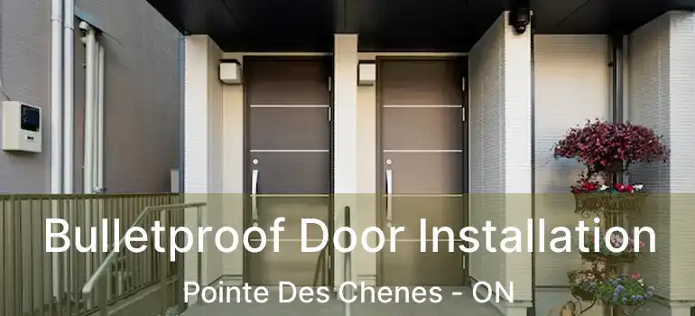  Bulletproof Door Installation Pointe Des Chenes - ON