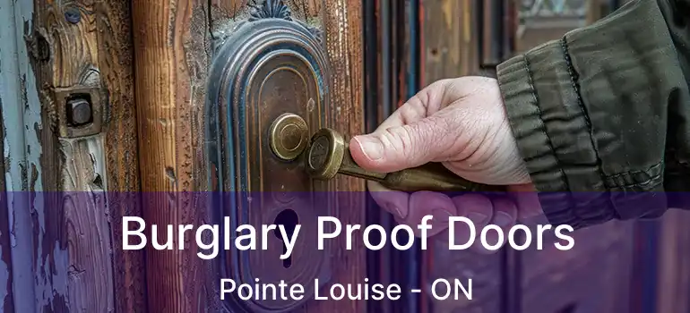  Burglary Proof Doors Pointe Louise - ON