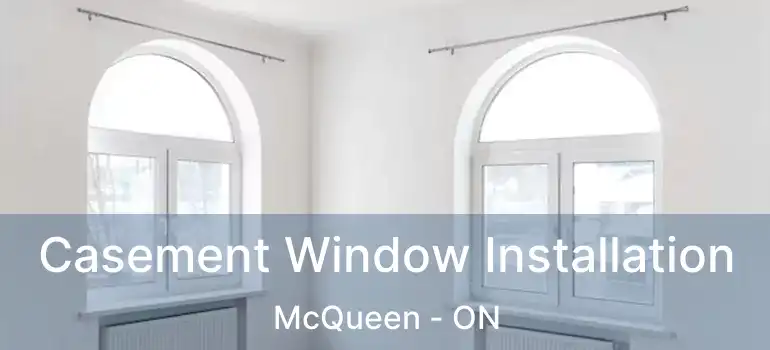  Casement Window Installation McQueen - ON