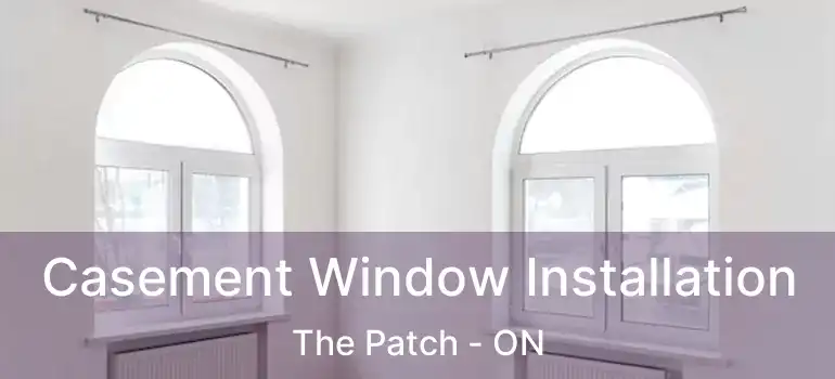  Casement Window Installation The Patch - ON