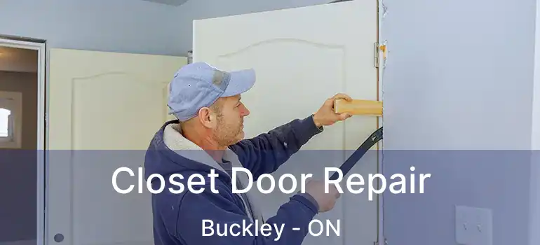  Closet Door Repair Buckley - ON