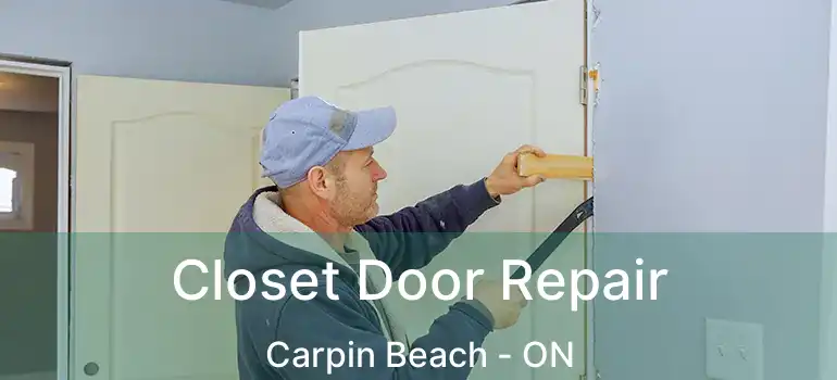  Closet Door Repair Carpin Beach - ON