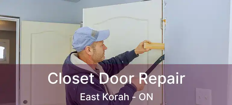  Closet Door Repair East Korah - ON