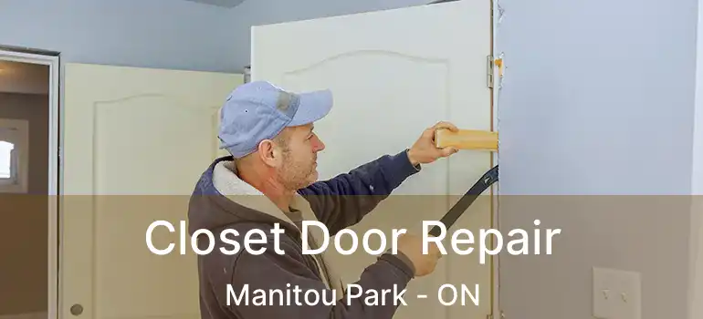  Closet Door Repair Manitou Park - ON