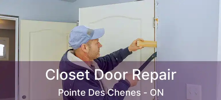  Closet Door Repair Pointe Des Chenes - ON