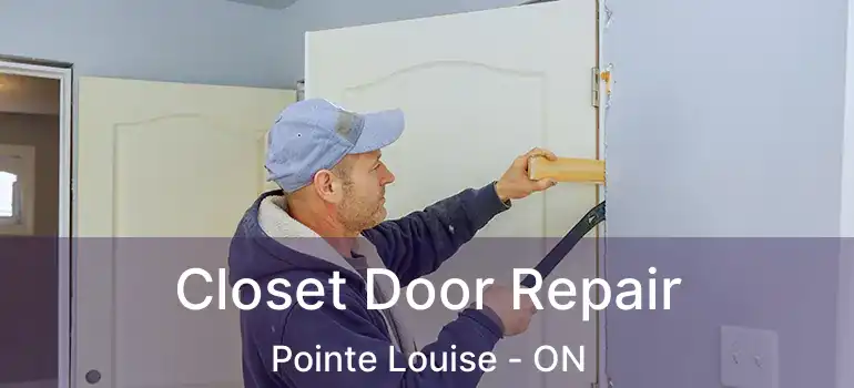  Closet Door Repair Pointe Louise - ON