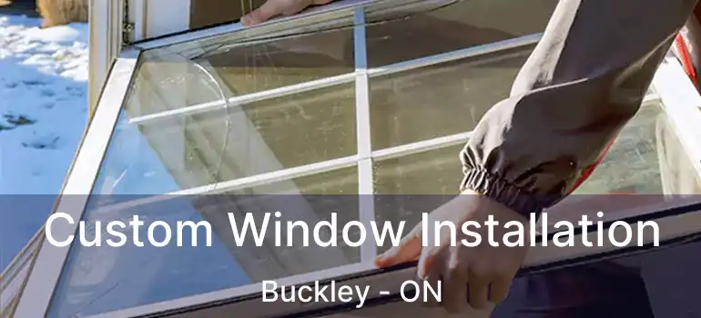  Custom Window Installation Buckley - ON