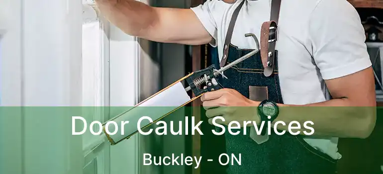  Door Caulk Services Buckley - ON