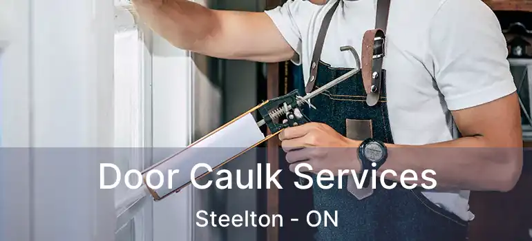  Door Caulk Services Steelton - ON