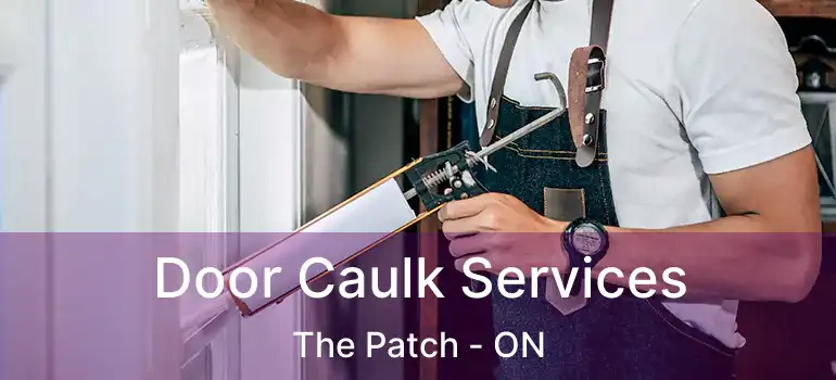  Door Caulk Services The Patch - ON