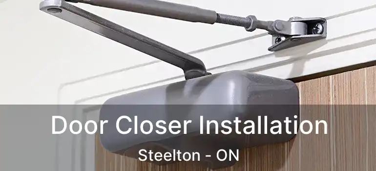  Door Closer Installation Steelton - ON