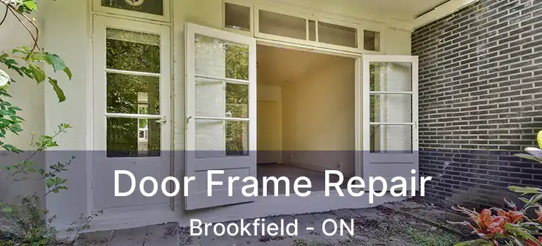  Door Frame Repair Brookfield - ON