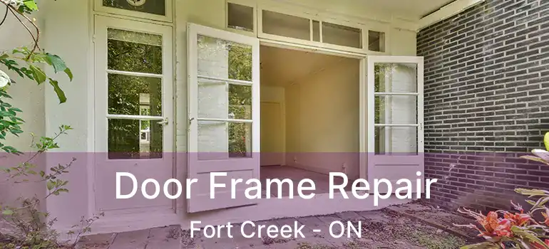  Door Frame Repair Fort Creek - ON