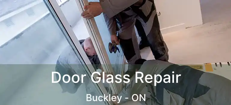  Door Glass Repair Buckley - ON