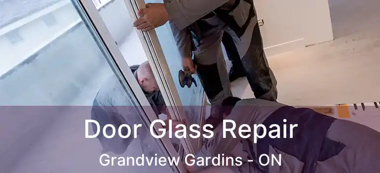  Door Glass Repair Grandview Gardins - ON