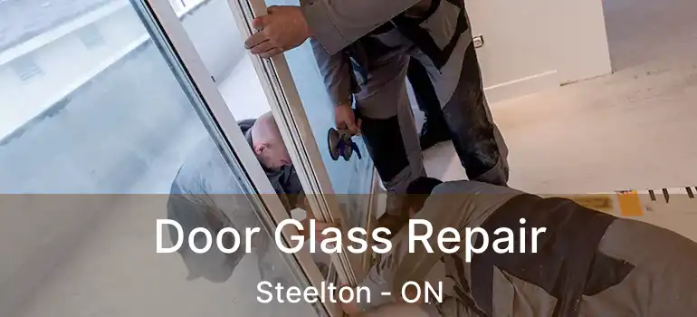  Door Glass Repair Steelton - ON