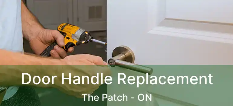  Door Handle Replacement The Patch - ON