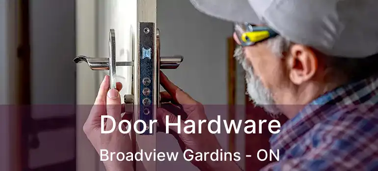  Door Hardware Broadview Gardins - ON