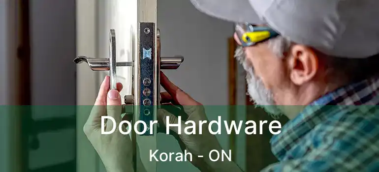  Door Hardware Korah - ON
