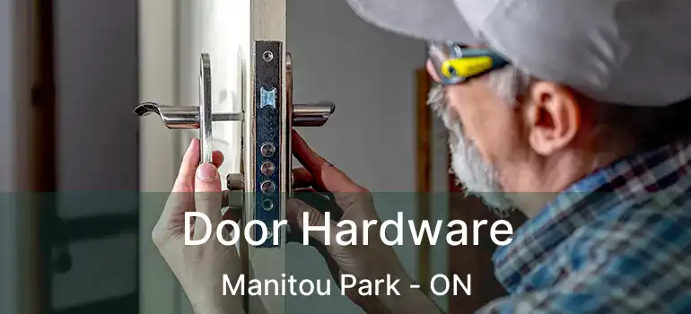  Door Hardware Manitou Park - ON