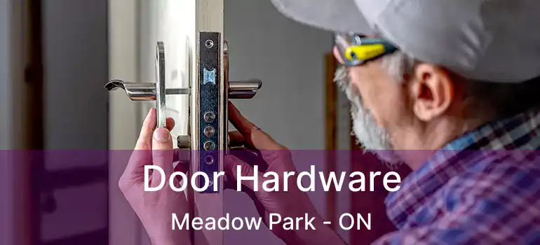  Door Hardware Meadow Park - ON