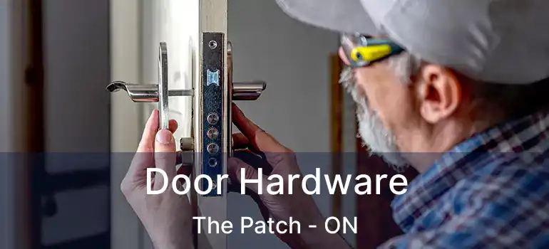  Door Hardware The Patch - ON